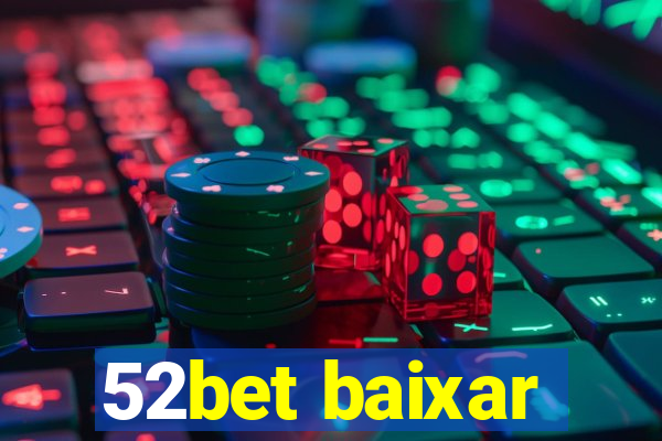 52bet baixar